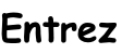 Entrez